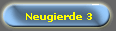 Neugierde 3
