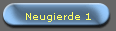 Neugierde 1
